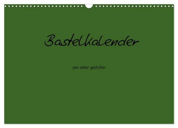 Produktbild: Bastelkalender - dunkel Gr&uuml;n (Wandkalender 2027 DIN A3 quer), CALVENDO Monatskalender