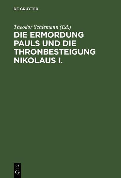 Produktbild: Die Ermordung Pauls und die Thronbesteigung Nikolaus I.