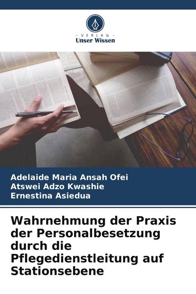 Produktbild: Wahrnehmung der Praxis der Personalbesetzung durch die Pflegedienstleitung auf Stationsebene