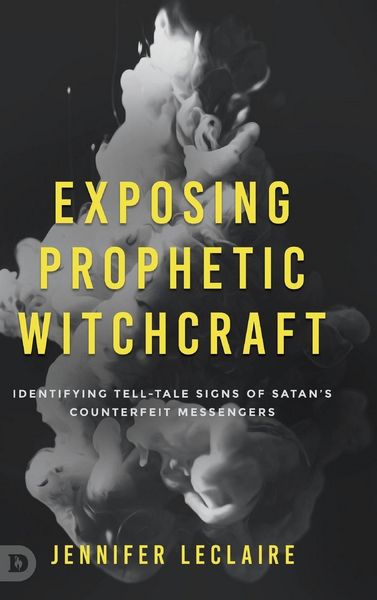 Produktbild: Exposing Prophetic Witchcraft