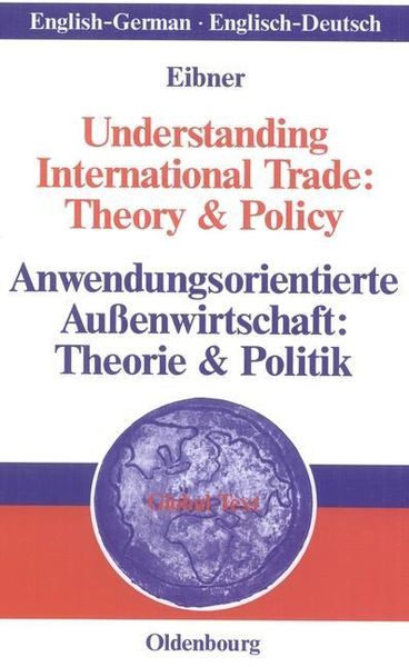 Produktbild: Understanding International Trade: Theory & Policy / Anwendungsorientierte Außenwirtschaft: Theorie & Politik