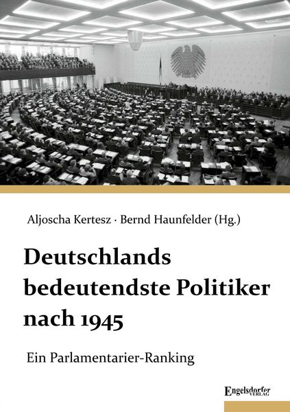 Deutschlands bedeutendste Politiker nach 1945, Taschenbuch von , Engelsdorfer Verlag, 978-3-96940-749-3
