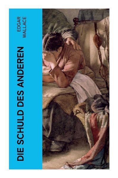 Die Schuld des Anderen, Taschenbuch von Edgar Wallace, E-artnow, 9788027359837