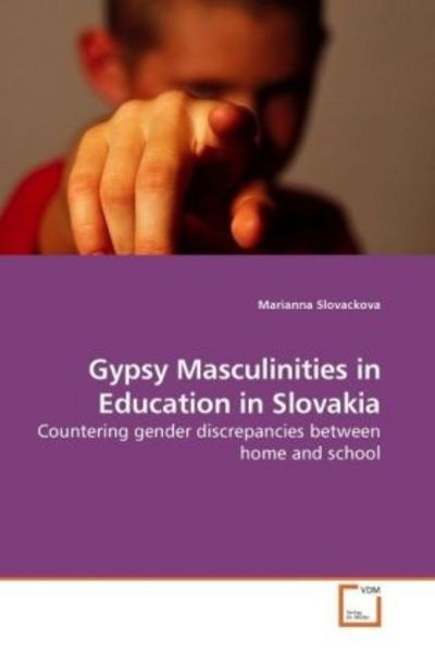 Slovackova, M: Gypsy Masculinities in Education in Slovakia, Taschenbuch von Marianna Slovackova, VDM, 9783639161915