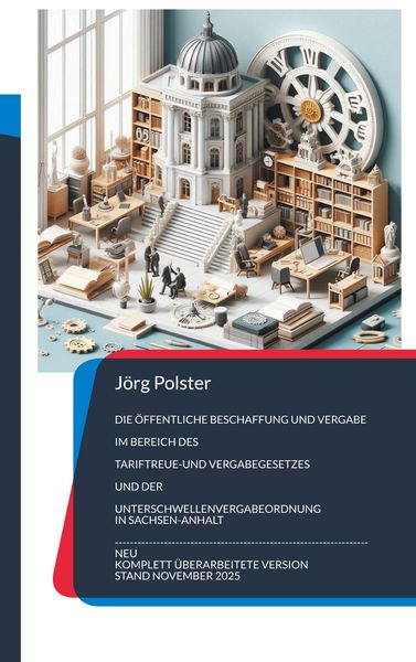 Produktbild: Die &ouml;ffentliche Beschaffung und Vergabe im Bereich des Tariftreue- und Vergabegesetzes und der Unterschwellenvergabeordnung in Sachsen-Anhalt