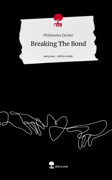 Produktbild: Breaking The Bond. Life is a Story - story.one