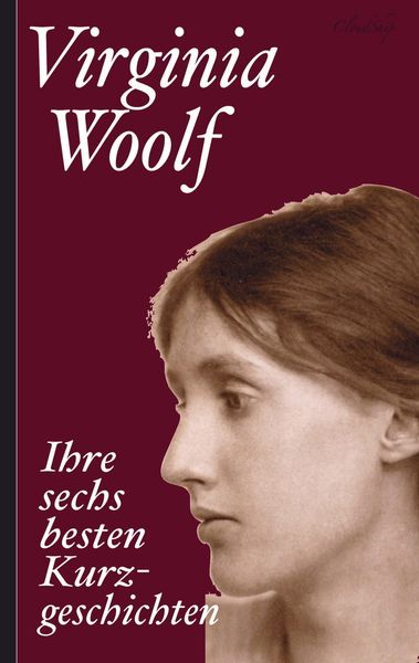 Produktbild: Virginia Woolf: Ihre sechs besten Kurzgeschichten