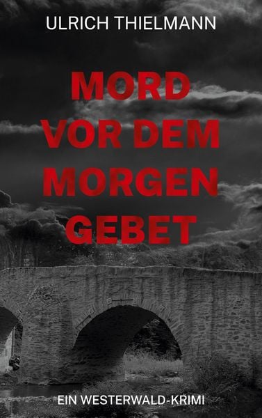 Mord vor dem Morgengebet, Taschenbuch von Ulrich Thielmann, BoD – Books on Demand, 9783769310924