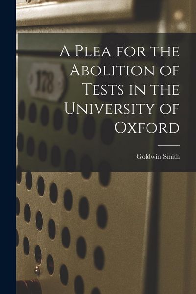 Produktbild: A Plea for the Abolition of Tests in the University of Oxford [microform]