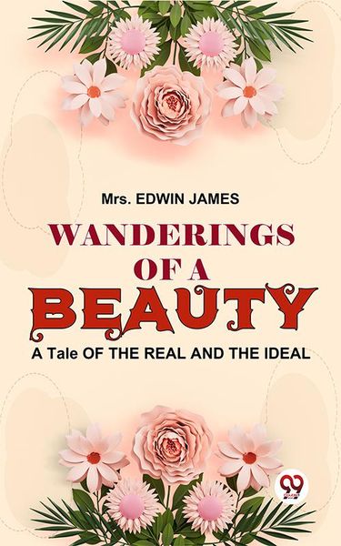 Produktbild: Wanderings Of A Beauty, A Tale Of The Real And The Ideal
