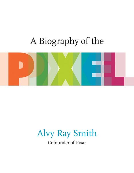 Produktbild: A Biography of the Pixel