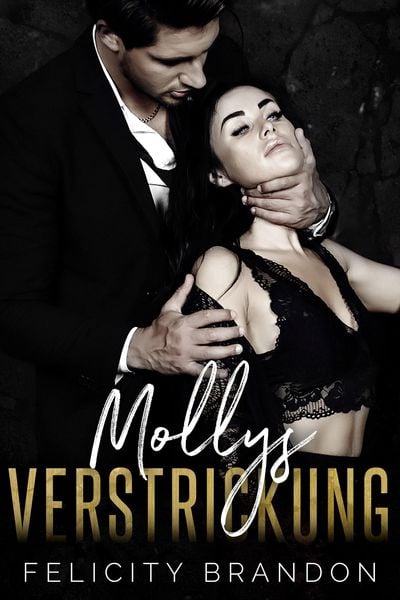Produktbild: Mollys Verstrickung (Die dunklen Bed&uuml;rfnisse, #3)