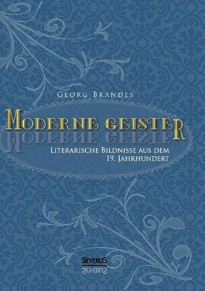 Produktbild: Brandes, G: Moderne Geister: Literarische Bildnisse aus dem