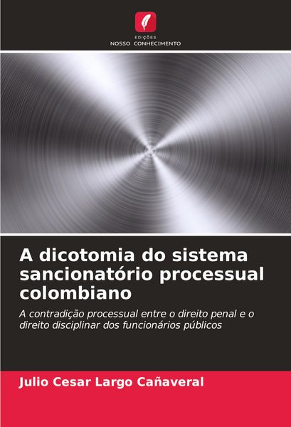 Produktbild: A dicotomia do sistema sancionat&oacute;rio processual colombiano
