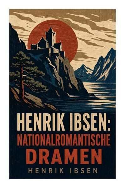 Produktbild: Henrik Ibsen: Nationalromantische Dramen