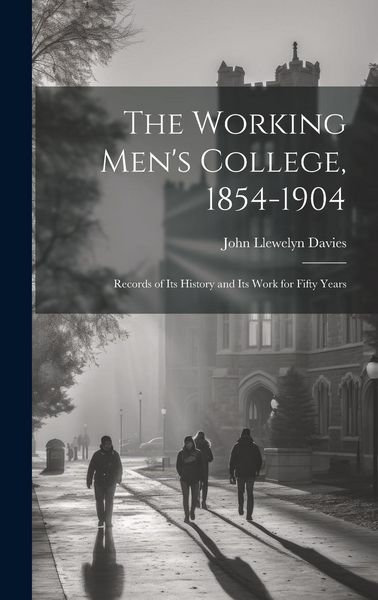 Produktbild: The Working Men's College, 1854-1904