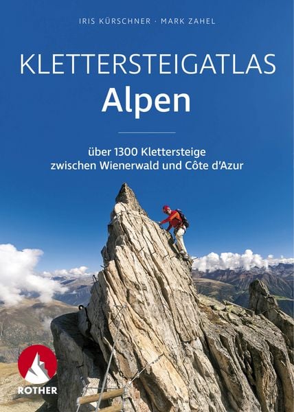 Klettersteigatlas Alpen, Taschenbuch von Iris Kürschner , Mark Zahel, Rother Bergverlag, 9783763380800