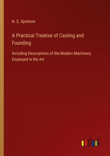 Produktbild: A Practical Treatise of Casting and Founding