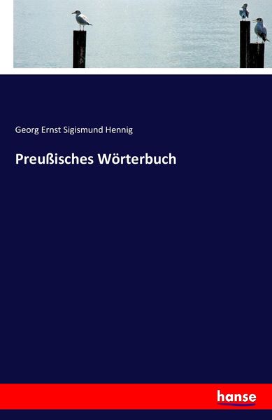 Preußisches Wörterbuch, Taschenbuch von Georg Ernst Sigismund Hennig, Hansebooks, 9783742884275