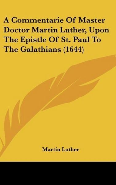 Produktbild: Luther, M: Commentarie Of Master Doctor Martin Luther, Upon