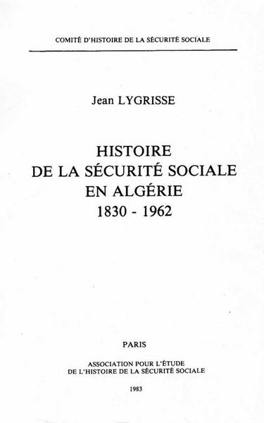 Produktbild: Histoire de la Securite Sociale en Algerie 1830-1962