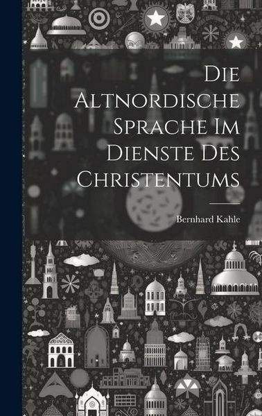 Produktbild: Die Altnordische Sprache im Dienste des Christentums