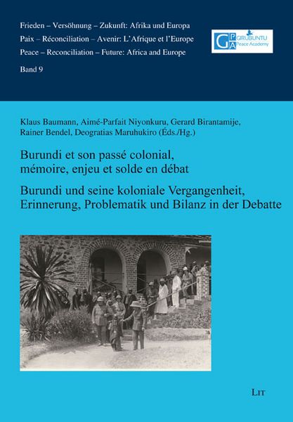 Produktbild: Burundi et son pass&eacute; colonial. M&eacute;moire, enjeu et solde en d&eacute;bat / Burundi und seine koloniale Vergangenheit. Erinnerung, Problematik und Bilanz in der