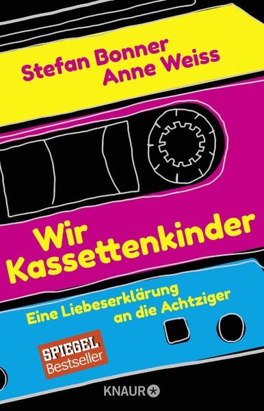Wir Kassettenkinder, Taschenbuch von Stefan Bonner,Anne Weiss, Knaur Taschenbuch