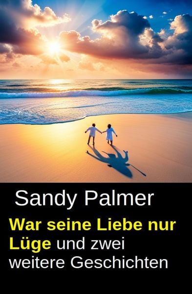 Produktbild: War seine Liebe nur L&uuml;ge und zwei weitere Geschichten