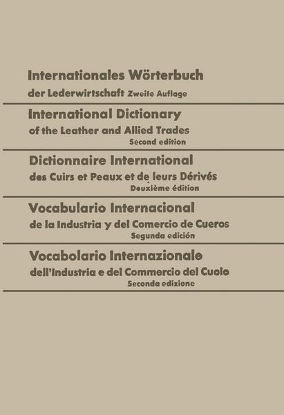 Produktbild: Internationales W&ouml;rterbuch der Lederwirtschaft / International Dictionary of the Leather and Allied Trades / Dictionnaire International des Cuirs et P