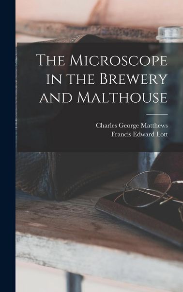 Produktbild: The Microscope in the Brewery and Malthouse