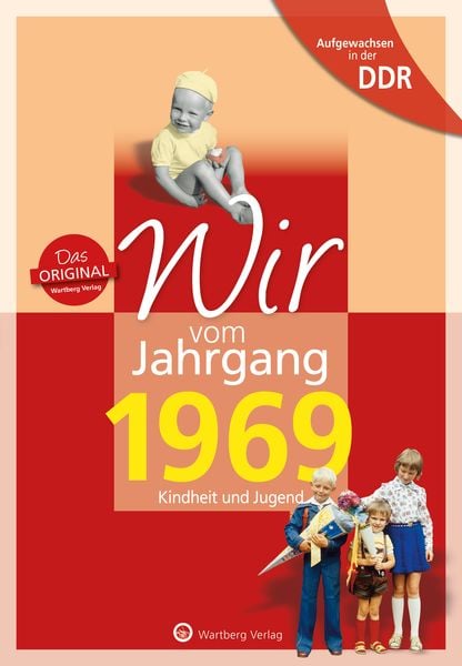 Produktbild: Aufgewachsen in der DDR - Wir vom Jahrgang 1969 - Kindheit und Jugend