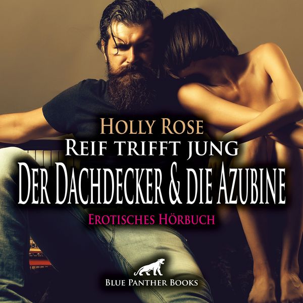 Produktbild: Reif trifft jung - Der Dachdecker und die Azubine / Erotik Audio Story / Erotisches H&ouml;rbuch