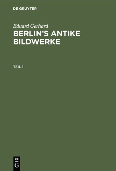 Produktbild: Berlin&rsquo;s antike Bildwerke. Teil 1