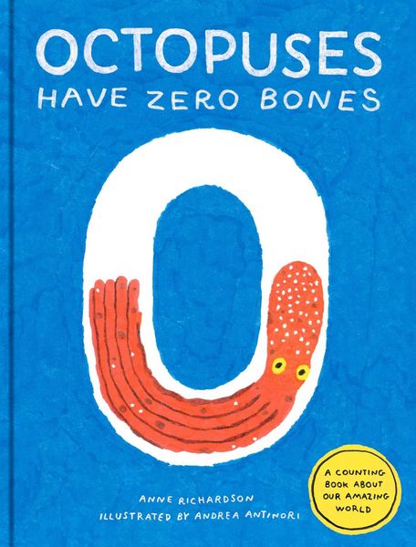 Octopuses Have Zero Bones, Gebundene Ausgabe von Anne Richardson, Tra Publishing, 9781735311524