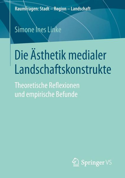 Produktbild: Die &Auml;sthetik medialer Landschaftskonstrukte