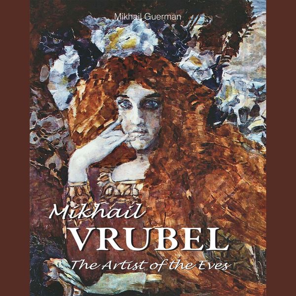 Mikhail Vrubel. The Artist of the Eves - Mikhail Guerman, Audio, 9798899560729