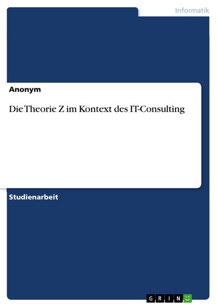 Produktbild: Die Theorie Z im Kontext des IT-Consulting