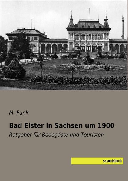 Produktbild: Bad Elster in Sachsen um 1900