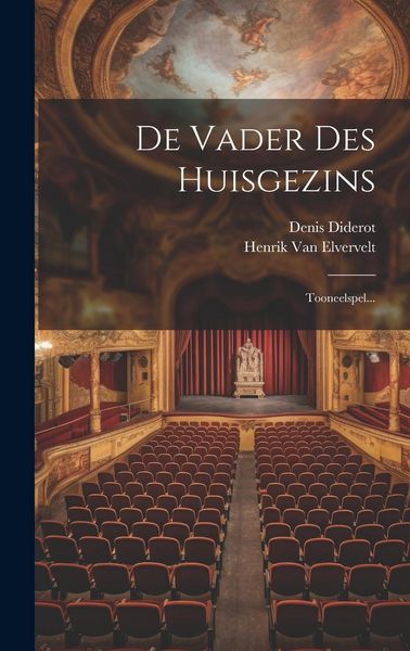 Produktbild: De Vader Des Huisgezins: Tooneelspel...
