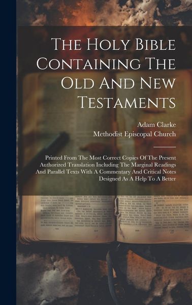 Produktbild: The Holy Bible Containing The Old And New Testaments: Printed From The Most Correct Copies Of The Present Authorized Translation Including The Margina