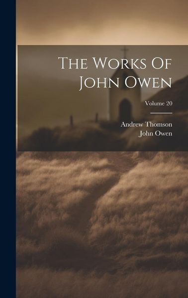 Produktbild: The Works Of John Owen; Volume 20