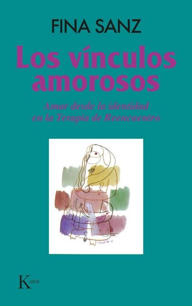 Produktbild: Los v&iacute;nculos amorosos : amar desde la identidad en la terapia de reencuentro