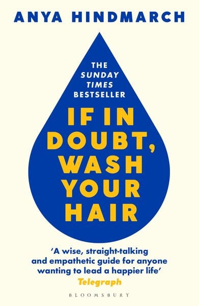 If In Doubt, Wash Your Hair, Taschenbuch von Anya Hindmarch, Bloomsbury Academic, 978-1-5266-2973-9