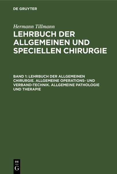 Produktbild: Lehrbuch der allgemeinen Chirurgie. Allgemeine Operations- und Verband-Technik. Allgemeine Pathologie und Therapie