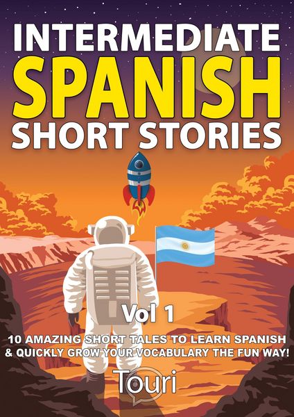 Produktbild: Intermediate Spanish Short Stories: 10 Amazing Short Tales to Learn Spanish & Quickly Grow Your Vocabulary the Fun Way (Intermediate Spanish Stories,