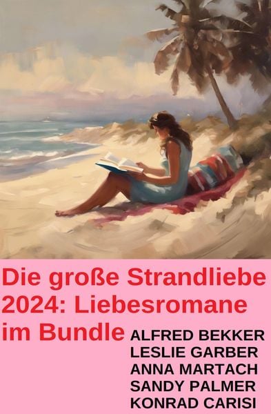 Die große Strandliebe 2024: Liebesromane im Bundle