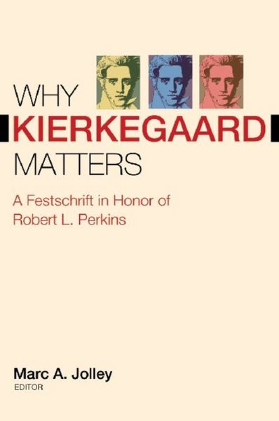 Produktbild: Why Kierkegaard Matters: A Festschrift in Honor of Robert L. Perkins