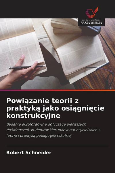 Produktbild: Powi&iquest;zanie teorii z praktyk&iquest; jako osi&iquest;gni&iquest;cie konstrukcyjne