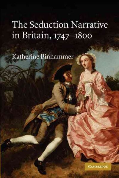 Produktbild: The Seduction Narrative in Britain, 1747-1800. Katherine Binhammer